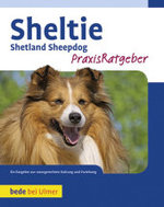 Sheltie : Shetland Sheepdog. Ein Ratgeber zur rassegerechten Haltung und Erziehung (PraxisRatgeber) （3., überarb. Aufl. 2010. 157 S. bede-Nr. PR 032. 21.6 cm）