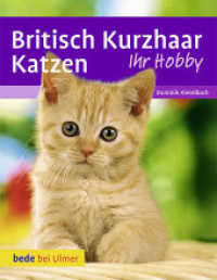 Britisch Kurzhaar Katzen (bede bei Ulmer) （2. Aufl. 2011. 64 S. 60 Farbfotos. 21 cm）