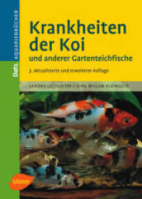Krankheiten der Koi : Und anderer Gartenteichfische (DATZ-Aquarienbücher) （3. Aufl. 2005. 127 S. 4 Tab. 23,5 cm）