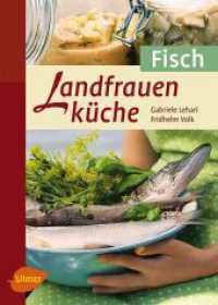 Landfrauenküche, Fisch （2011. 122 S. m. zahlr. Farbfotos. 23,5 cm）