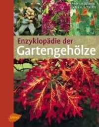 Enzyklopädie der Gartengehölze （2. Aufl. 2014. 888 S. 1525 Farbfotos, 151 Zeichnungen. 28 cm）