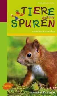 Tiere und ihre Spuren : entdecken & erforschen (Naturführer für Kinder) （2013. 96 S. m. 90 Farbfotos u. 79 Zeichn. 190 mm）