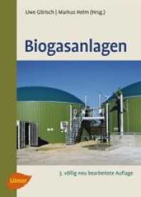 Biogasanlagen : Planung, Errichtung und Betrieb von landwirtschaftlichen und industriellen Biogasanlagen （3. Aufl. 2014. 128 S. 41 Fotos, 13 Tabellen. 23.5 cm）