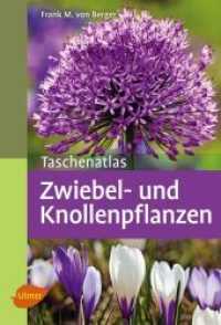 Taschenatlas Zwiebel- und Knollenpflanzen （2014. 128 S. 196 Farbfotos. 19 cm）