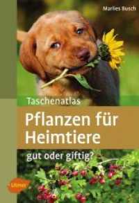 Taschenatlas Pflanzen für Heimtiere : Gut oder giftig? (Taschenatlanten) （2. Aufl. 2014. 256 S. 241 Farbfotos. 19 cm）