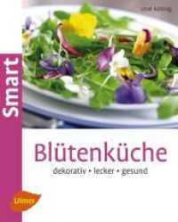 Blütenküche : Dekorativ, lecker, gesund (Smart) （3. Aufl. 2015. 64 S. m. 52 Farbfotos. 21.2 cm）