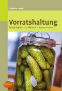 Vorratshaltung : Frisch halten - einfrieren - konservieren （3., aktualis. Aufl. 2015. 128 S. m. 58 Farbfotos u. 3 Zeichn. 19 cm）