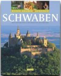 SCHWABEN - Reisen, Erleben & Genießen : Ein Bildband mit über 240 Bildern auf 128 Seiten - STÜRTZ Verlag (Reisen, erleben & geniessen) （3. Aufl. 2015. 128 S. 1 Ktn., 246 Abb. 30 cm）