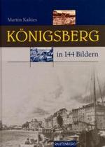 Königsberg in 144 Bildern （2015. 80 S. Mit 144 Fotos. 27 cm）