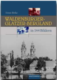 Waldenburger-Glatzer-Bergland in 144 Bildern (Rautenberg - In 144 Bildern) （2011. 80 S. 144 Abb. 26.8 cm）