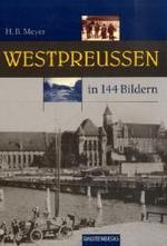 Westpreußen in 144 Bildern （80 S. Mit 144 histor. Fotos. 27 cm）