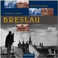 BRESLAU - Unvergessene Heimat : Ein Bildband mit 216 Bildern auf 240 Seiten - RAUTENBERG Verlag (Unvergessene Heimat) （2. Aufl. 2018. 240 S. mit 216 historischen Schwarz-Weiß-Aufnahme）