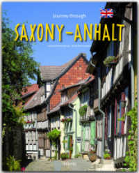 Journey through Saxony-Anhalt (Journey through ...) （1st ed. 2012. 140 p. w. 200 col. photos and 1 map. 300 mm）
