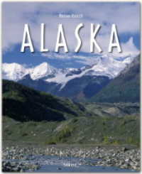 Reise durch Alaska : Ein Bildband mit über 170 Bildern auf 140 Seiten - STÜRTZ Verlag (Reise durch ...) （2. Aufl. 2017. 140 S. 1 Ktn., 172 Abb. 30 cm）