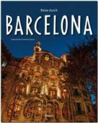 Reise durch Barcelona (Reise durch ...) （4., überarb. Aufl. 2015. 140 S. 172 farb. Fotos, 172 Farbabb., 1）