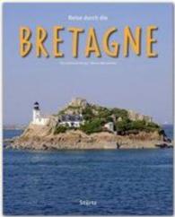 Reise durch die Bretagne (Reise durch ...) （2016. 136 S. 200 farbige Fotos und 1 Karte. 30.5 cm）