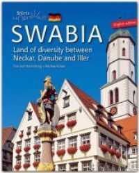 Horizont SWABIA : 160 Seiten Bildband mit über 270 Bildern. Land of diversity between Neckar, Danube and Iller (Horizont) （2nd rev. ed. 2015. 156 p. w. 270 col. photos and 1 map. 30,5 cm）