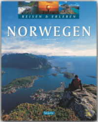 Norwegen - Reisen und Erleben : Ein Bildband mit über 200 Bildern auf 128 Seiten - STÜRTZ Verlag (Reisen & Erleben) （1., Aufl. 2012. 128 S. 1 Ktn., 202 Abb. 30 cm）