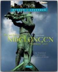 Wo das Reich der Nibelungen verborgen liegt - Eine Spurensuche in Deutschland, Österreich und Ungarn - Mythen & Legenden : Ein hochwertiger Fotoband mit über 160 Bildern auf 128 Seiten - STÜRTZ Verlag (Mythen & Legenden) （3. Aufl. 2019. 128 S. 1 Ktn., 161 Abb. 30 cm）