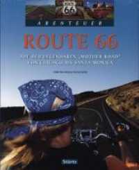 Route 66 - Auf der legendären "Mother Road" von Chicago bis Santa Monica (Abenteuer) （2. Aufl. 2016. 128 S. 1 Ktn., 216 Farbfotos. 308 mm）