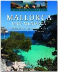 Mallorca und Menorca - Streifzüge auf Trauminseln - Reisen & Erleben : Ein hochwertiger Bildband mit über 210 Bildern auf 128 Seiten - STÜRTZ Verlag. Ein hochwertiger Bildband mit über 150 Bildern auf 128 Seiten (Reisen & Erleben) （2016. 128 S. 251 Abb., 1 Ktn. 30.5 cm）