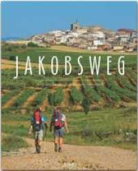 Jakobsweg : Ein PremiumXL-Bildband in stabilem Schmuckschuber mit 224 Seiten und über 310 Abbildungen - STÜRTZ Verlag （3. Aufl. 2017. 224 S. 314 Abb., 1 Ktn. 30 cm）