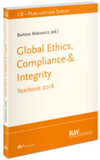 Global Ethics, Compliance & Integrity : Yearbook 2018 (Recht Wirtschaft Steuern - Handbuch) （2018. 288 S. 210 mm）