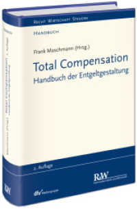 Total Compensation : Handbuch der Entgeltgestaltung (Recht Wirtschaft Steuern - Handbuch) （2., überarb. u. erw. Aufl. 2019. XC, 1057 S. 21.8 cm）