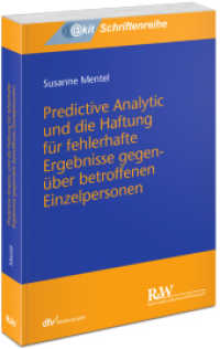 Predictive Analytic und die Haftung für fehlerhafte Ergebnisse gegenüber betroffenen Einzelpersonen (@kit-Schriftenreihe) （2019. 228 S. 21 cm）