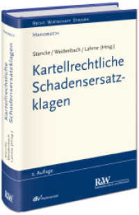 Kartellrechtliche Schadensersatzklagen (Recht Wirtschaft Steuern - Handbuch) （2., überarb. Aufl. 2021. XXXVIII, 818 S. 21.8 cm）