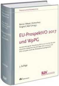 EU-ProspektVO 2017 und WpPG : Kommentierung der Verordnung (EU) 2017/1129, der darunter erlassenen Delegierten Verordnungen (EU) 2019/979 und (EU) 2019/980 sowie des Wertpapierprospektgesetzes (Frankfurter Kommentar) （3., erw. Aufl. 2024. XLVI, 2031 S. 23.2 cm）