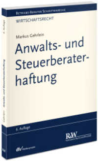 Anwalts- und Steuerberaterhaftung (Betriebs-Berater Schriftenreihe / Wirtschaftsrecht) （6. Aufl. 2023. XVII, 269 S. 21 cm）