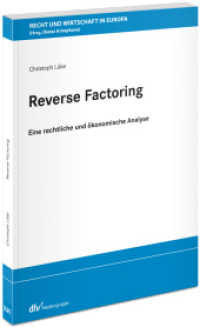 Reverse Factoring : Eine rechtliche und ökonomische Analyse (Recht und Wirtschaft in Europa) （1. Auflage 2023. 2022. 460 S. 21.8 cm）