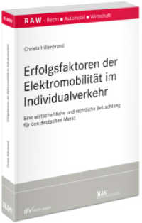 Erfolgsfaktoren der Elektromobilit&auml;t im Individualverkehr : Eine wirtschaftliche und rechtliche Betrachtung f&uuml;r den deutschen Markt (RAW Schriftenreihe) （1. Auflage 2025. 2025. XX, 343 S. 21 cm）