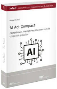 AI Act compact : Compliance, management & use cases in corporate practice (InTeR-Schriftenreihe) （1. Aufl. 2025. 2024. XIII, 316 S. 21 cm）