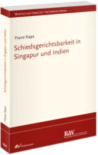 Schiedsgerichtsbarkeit in Singapur und Indien (Wirtschaftsrecht international) （1. Auflage 2025. 2025. L, 301 S. 21 cm）