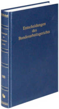 Entscheidungen des Bundesarbeitsgerichts (BAGE 180) : Band 180 (BAGE - Amtliche Sammlung 180) （1. Auflage 2024. 2024. 400 S. 220 mm）