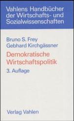 Demokratische Wirtschaftspolitik : Theorie und Anwendung (Vahlens Handbücher der Wirtschafts- und Sozialwissenschaften) （3., neubearb. Aufl. 2002. XI, 495 S. m. graph. Darst. 23 cm）