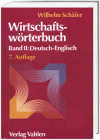 Wirtschaftswörterbuch, 2 Bde.. 2 Wirtschaftswörterbuch Bd. II: Deutsch-Englisch : Mit über 40.000 Stichwörtern （7. Aufl. 2004. XV, 1005 S. 24,5 cm）