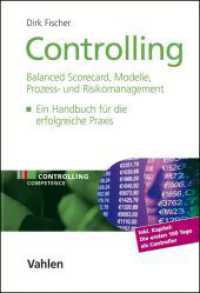 Controlling : Balanced Scorecard, Kennzahlen, Prozess- und Risikomanagement. Ein Handbuch für die erfolgreiche Praxis (Controlling Competence) （2009. IX, 171 S. mit zahlreichen Abbildungen. 24,5 cm）