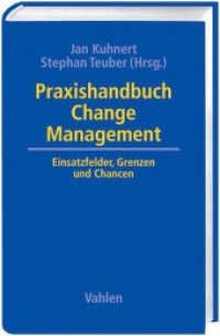 Praxishandbuch Change Management : Einsatzfelder, Grenzen und Chancen （2007. XIV, 355 S. mit Abbildungen. 23 cm）