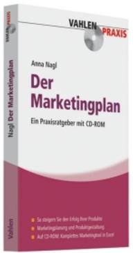 Der Marketingplan， m. CD-ROM : Ein Praxisratgeber. So steigern Sie den