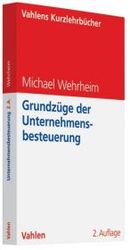 Grundzüge der Unternehmensbesteuerung (Vahlens Kurzlehrbücher)
