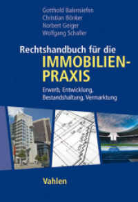 Rechtshandbuch für die Immobilienpraxis : Erwerb， Entwicklung， Bestandshaltung， Vermarktung