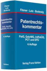 Patentrechtskommentar (PatR) : PatG, GebrMG, IntPatÜG, PCT und EPÜ （4., neubearb. Aufl. 2012. XXXII, 2220 S. 240 mm）