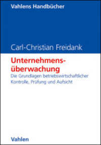 Unternehmensüberwachung : Die Grundlagen betriebswirtschaftlicher Kontrolle, Prüfung und Aufsicht (Vahlens Handbücher der Wirtschafts- und Sozialwissenschaften) （2012. XXXII, 481 S. mit 110 Abbildungen. 240 mm）