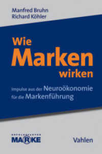Wie Marken wirken : Impulse aus der Neuroökonomie für die Markeneinführung (Erfolgsfaktor Marke) （2010. IX, 335 S. mit zahlreichen farbigen Schaubildern. 240 mm）