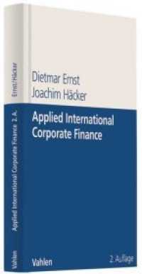 Applied International Corporate Finance : With Summaries in German Language （2. Aufl. 2011. XXIV, 516 S. mit zahlreichen grafischen Darstellungen.）
