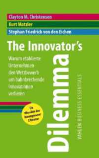 Innovators Dilemma : Warum etablierte Unternehmen den Wettbewerb um bahnbrechende Innovationen verlieren. Die europäische Perspektive m. e. Vorw. v. Tom Sommerlatte
