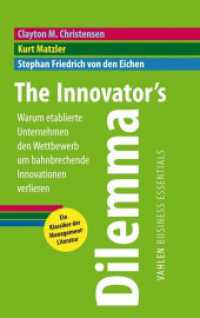 Innovators Dilemma : Warum etablierte Unternehmen den Wettbewerb um bahnbrechende Innovationen verlieren. Die europäische Perspektive m. e. Vorw. v. Tom Sommerlatte （2. korrigierter Nachdruck. 2015. XVI, 264 S. m. graph. Darst. 224 mm）